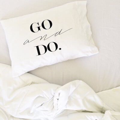 Go and Do Pillowcase